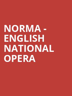 Norma - English National Opera at London Coliseum